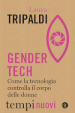Gender tech. Come la tecnologia controlla il corpo delle donne